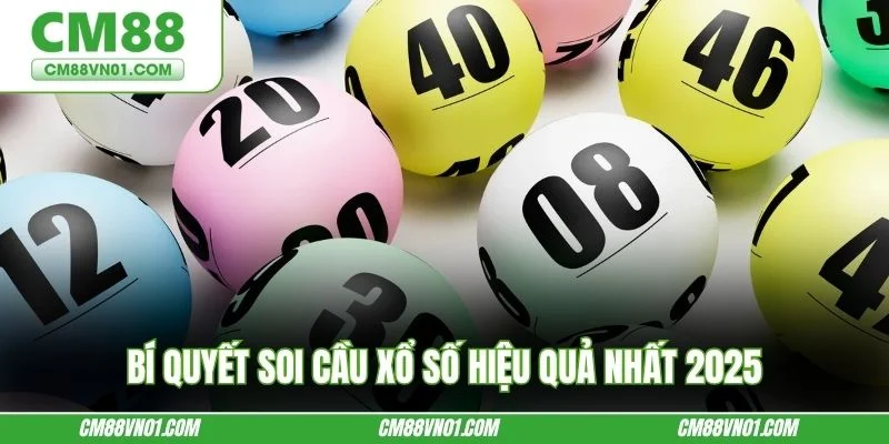 Bí quyết soi cầu xổ số hiệu quả nhất 2025