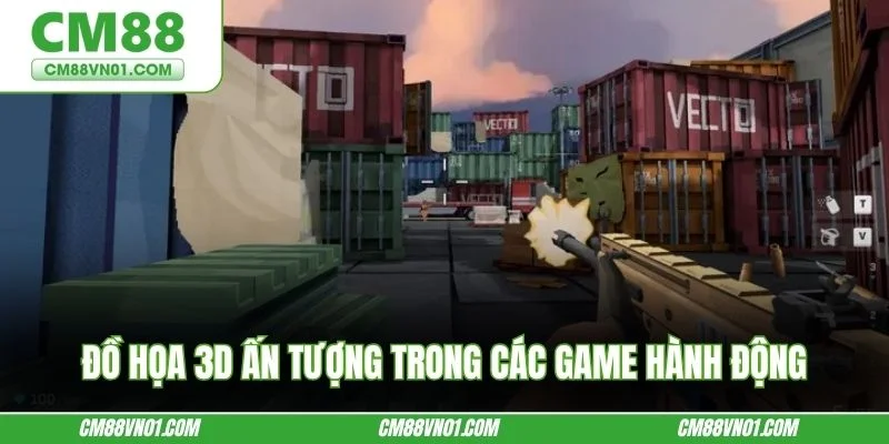 Đồ họa 3D ấn tượng trong các game hành động